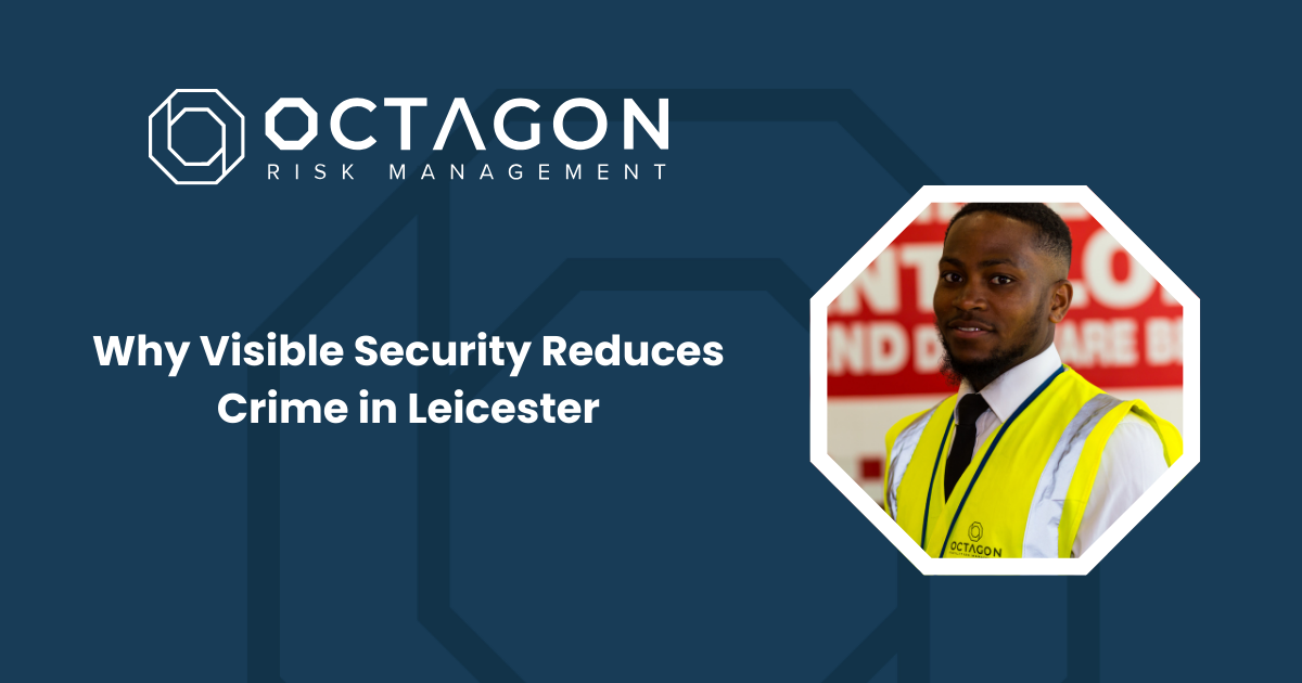 Why Visible Security Reduces Crime in Leicester