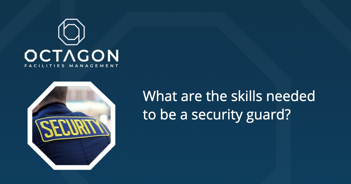 What are the skills needed to be a security guard?
